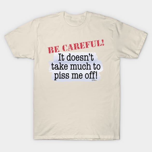 Be Careful-me T-Shirt by NN Tease